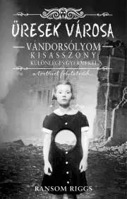 Sci-fi a fantasy Üresek városa - Ransom Riggs