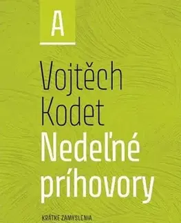 Kresťanstvo Nedeľné príhovory - rok A - Vojtěch Kodet