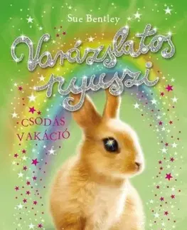 Rozprávky Varázslatos nyuszi – Csodás vakáció - Sue Bentley
