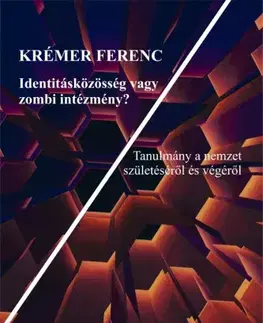 Politológia Identitásközösség vagy zombi intézmény? - Krémer Ferenc