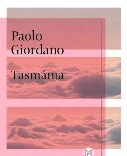 Svetová beletria Tasmánia - Paolo Giordano,Mária Štefánková