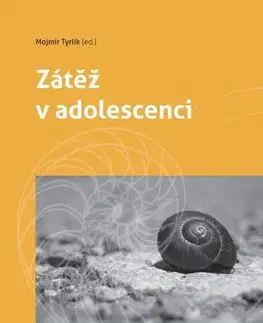 Pre vysoké školy Zátěž v adolescenci - Mojmír Tyrlík,Lenka Lacinová,Radka Michalčáková,Zuzana Sýkorová,Zuzana Petrovičová