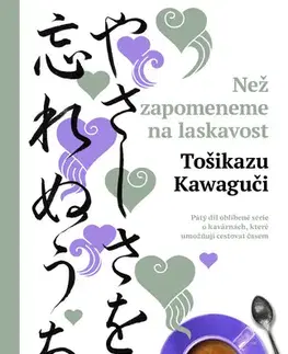 Svetová beletria Než zapomeneme na laskavost - Tošikazu Kawaguči