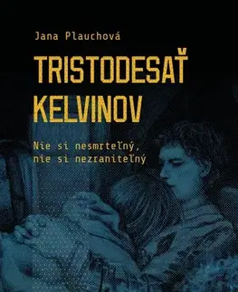 Sci-fi a fantasy Tristodesať kelvinov - Jana Plauchová
