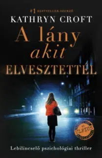 Detektívky, trilery, horory A lány, akit elvesztettél - Kathryn Croftová