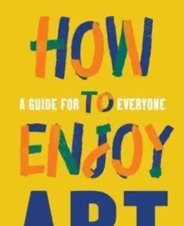 Umenie - ostatné How to Enjoy Art - Ben Street
