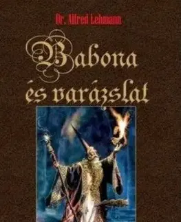 Mágia a okultizmus Babona és varázslat - Alfred Lehmann