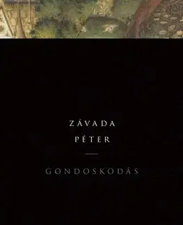 Svetová beletria Gondoskodás - Péter Závada