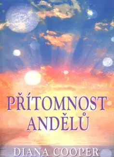 Ezoterika - ostatné Přítomnost andělů - Diana Cooper