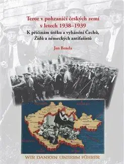 Druhá svetová vojna Teror v pohraničí českých zemí v letech 1938-1939 - Jan Benda