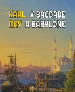 Svetová beletria Karl May: V Bagdade a Babylone - Karl May