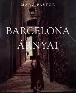 Detektívky, trilery, horory Barcelona árnyai - Marc Pastor