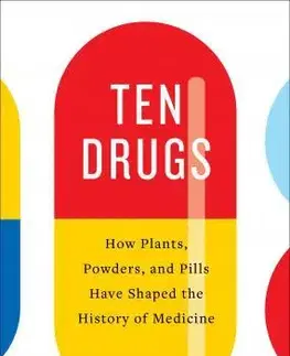 Medicína - ostatné Ten Drugs - Thomas Hager
