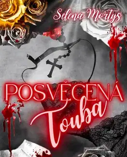Romantická beletria Posvěcená touha - Selena Mortys