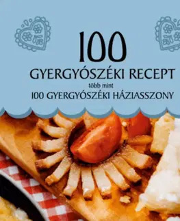 Národná kuchyňa - ostatné 100 gyergyószéki recept, több mint 100 gyergyószéki háziasszony - Kolektív autorov