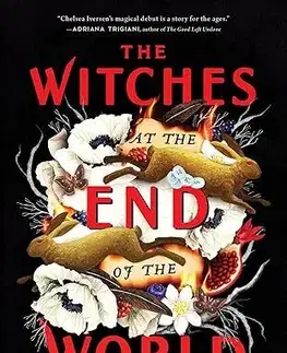 Sci-fi a fantasy The Witches at the End of the World - Chelsea Iversen