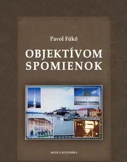 Literatúra Objektívom spomienok - Pavol Fűkö