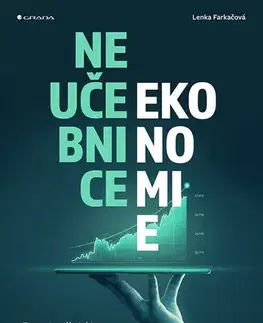 Ekonómia, Ekonomika Neučebnice ekonomie - Lenka Farkačová