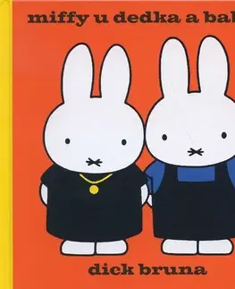 Rozprávky Miffy u dedka a babky - Bruna Dick,Bruna Dick,Martin Šugár,Ján Šugár