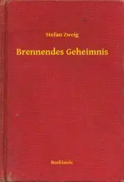 Svetová beletria Brennendes Geheimnis - Stefan Zweig