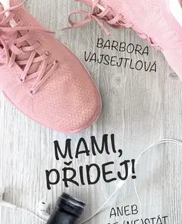 Humor a satira Mami, přidej! - Barbora Vajsejtlová