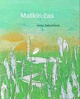 Romantická beletria Matkin čas - Iveta Zaťovičová