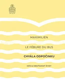 Kresťanstvo Chvála odpočinku - Maximilien Le Fébure du Bus