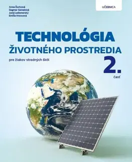 Učebnice pre SŠ - ostatné Technológia životného prostredia - Učebnica, 2. časť - Kolektív autorov