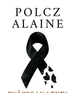 Psychológia, etika Gyászban lenni - Alaine Polcz