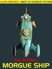 Sci-fi a fantasy Morgue Ship - Ray Bradbury