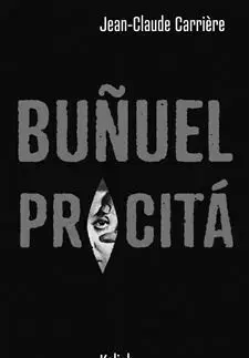 Beletria - ostatné Buňuel procitá - Jean-Claude Carriere
