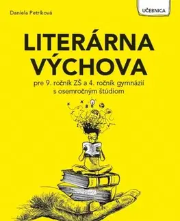 Slovenský jazyk Literárna výchova pre 9. ročník ZŠ a 4. ročník gymnázií s osemroč. štúdiom - Daniela Petríková