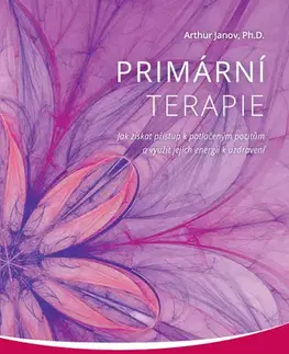 Rozvoj osobnosti Primární terapie - Arthur Janov