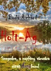 Detektívky, trilery, horory Holt-Ág - Boda Richárd
