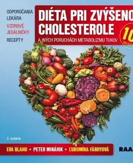 Zdravá výživa, diéty, chudnutie Diéta pri zvýšenom cholesterole a iných poruchách metabolizmu tukov, 2. vydanie - Eva Blaho,Peter Minárik,Ľubomíra Fábryová
