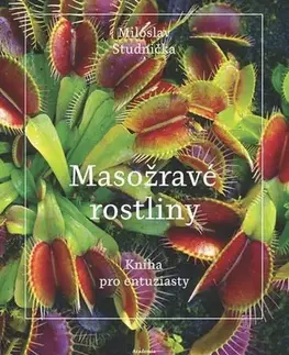 Biológia, fauna a flóra Masožravé rostliny - Miloslav Studnička