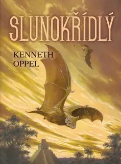 Pre chlapcov Slunokřídlý - Kenneth Oppel