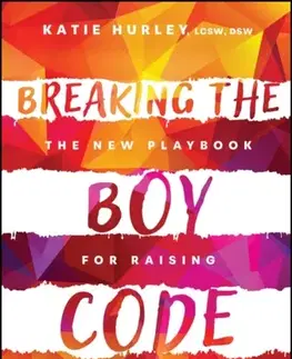Rodičovstvo, rodina Breaking the Boy Code - Katie Hurley