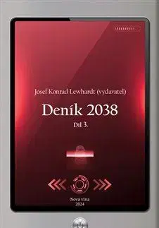 Sci-fi a fantasy Deník 2038, Díl 3. - Josef Konrad Lewhardt