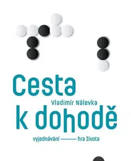 Rozvoj osobnosti Cesta k dohodě: Vyjednávání - hra života, 2. vydání - Vladimír Nálevka