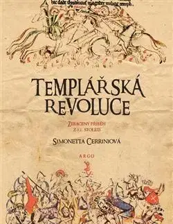 Stredovek Templářská revoluce - Simonetta Cerriniová,Jindřich Vacek