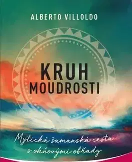 Ezoterika - ostatné Kruh moudrosti - Alberto Villoldo