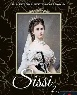 Svetová beletria Sissi 2: A korona szolgálatában - Schuster Gaby