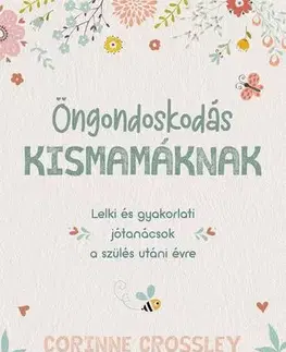 Tehotenstvo a pôrod Öngondoskodás kismamáknak - Corinne Crossley