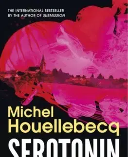 Cudzojazyčná literatúra Serotonin - Michel Houellebecq