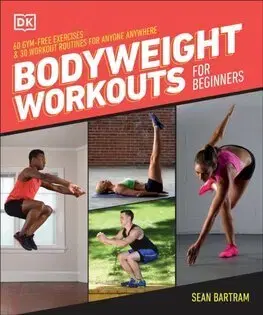Fitness, cvičenie, kulturistika Bodyweight Workouts for Beginners - Sean Bartram