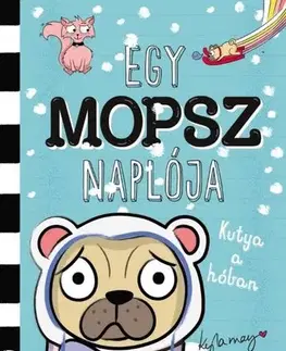 Rozprávky Egy mopsz naplója – Kutya a hóban - Kyla May