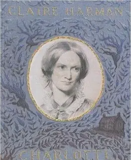 Cudzojazyčná literatúra Charlotte Bronte - A Life - Claire Harman