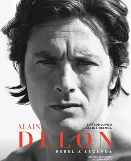 Film, hudba Alain Delon. Rebel a legenda - Denitza Bantcheva,Liliana Rosca
