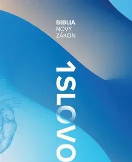 Biblie, biblistika Biblia 1 Slovo - Nový zákon - neuvedený,Anton Botek